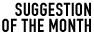 SUGGESTION OF THE MONTH